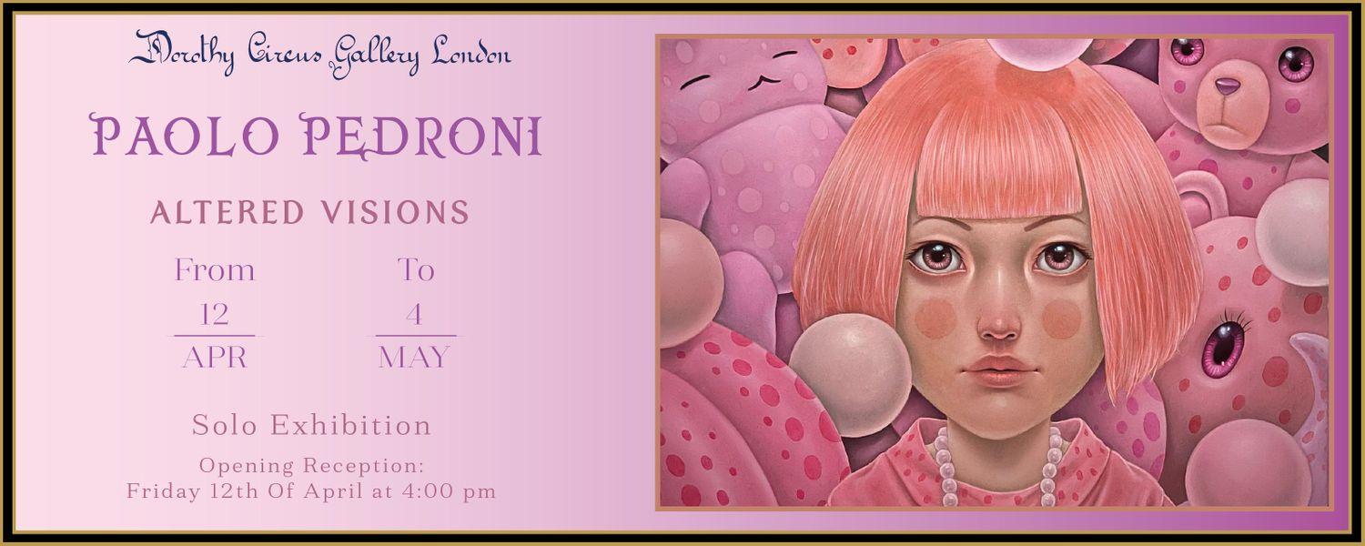 Altered Visions by Paolo Pedroni | Opening Reception with Artist in Attendance  | Dorothy Circus Gallery