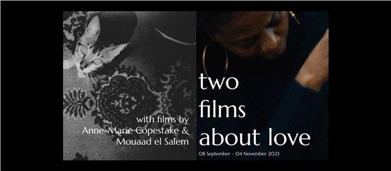 Anne-Marie Copestake & Mouaad el Salem: Two Films About Love | Anne-Marie Copestake, Mouaad el Salem | Cubitt Artists
