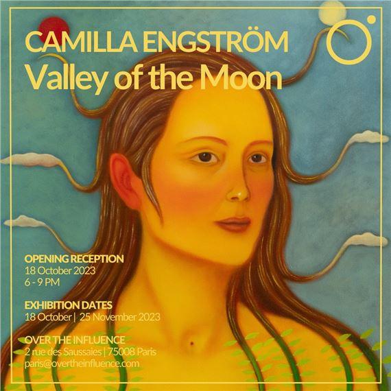 Camilla Engström: Valley of the Moon | Camilla Engström | Over the Influence