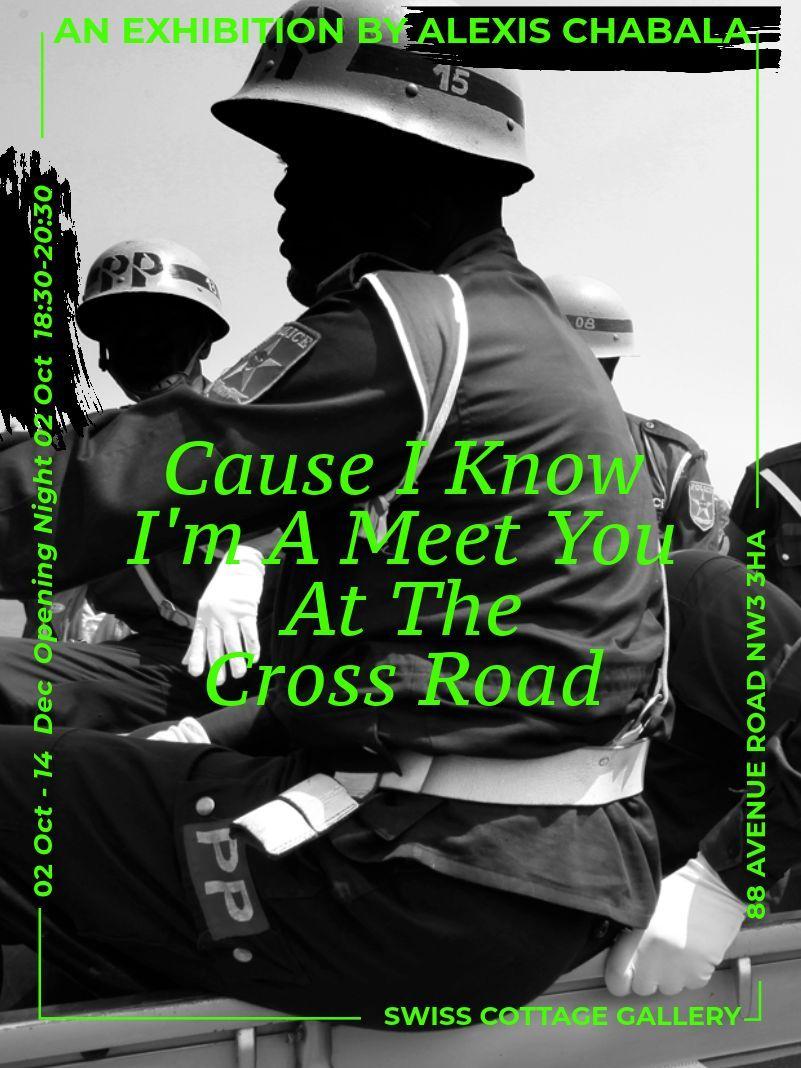 Cause I Know I'm A Meet You At The Cross Road  | Alexis Chabala | Swiss Cottage Gallery