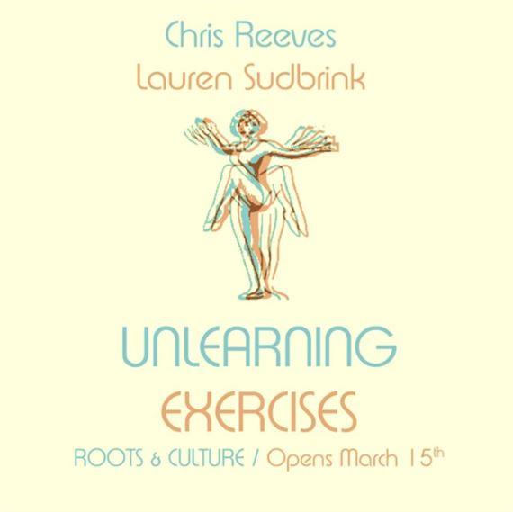 Chris Reeves & Lauren Sudbrink: Unlearning Exercises | Chris Reeves, Lauren Sudbrink | Roots & Culture