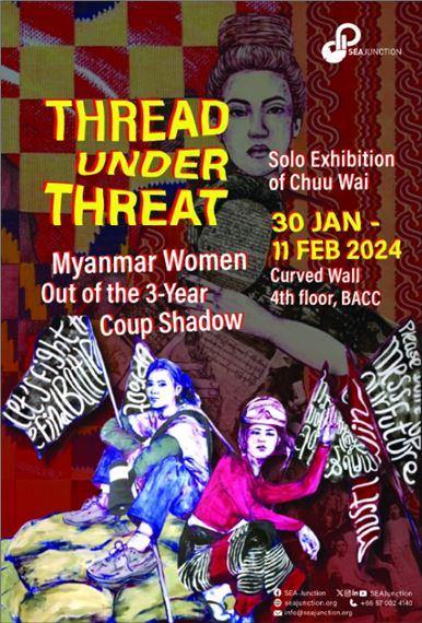 Chuu Wai: Thread Under Threat: Myanmar Women Out of the 3-Year Coup Shadow | Chuu Wai Nyein | Bangkok Art and Culture Center