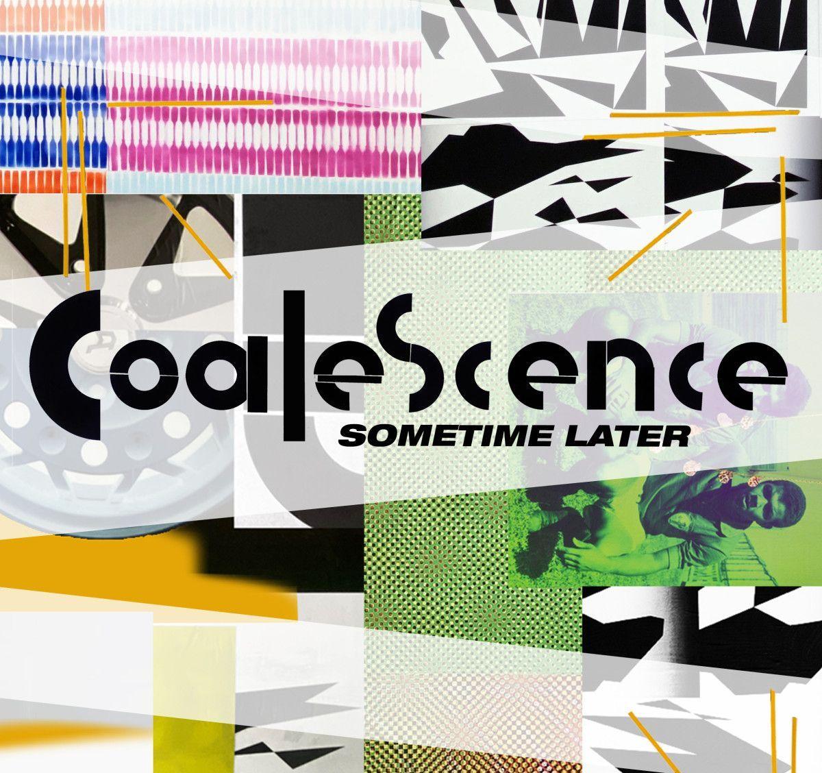 Coalescence: Sometime Later  | The Showroom