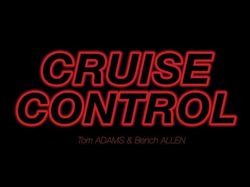 Cruise Control - Bench Allen & Tom Adams  | Bench Allen, Tom Adams | Jealous Gallery | East