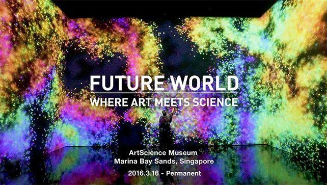 Future World: Where Art Meets Science  | ArtScience Museum