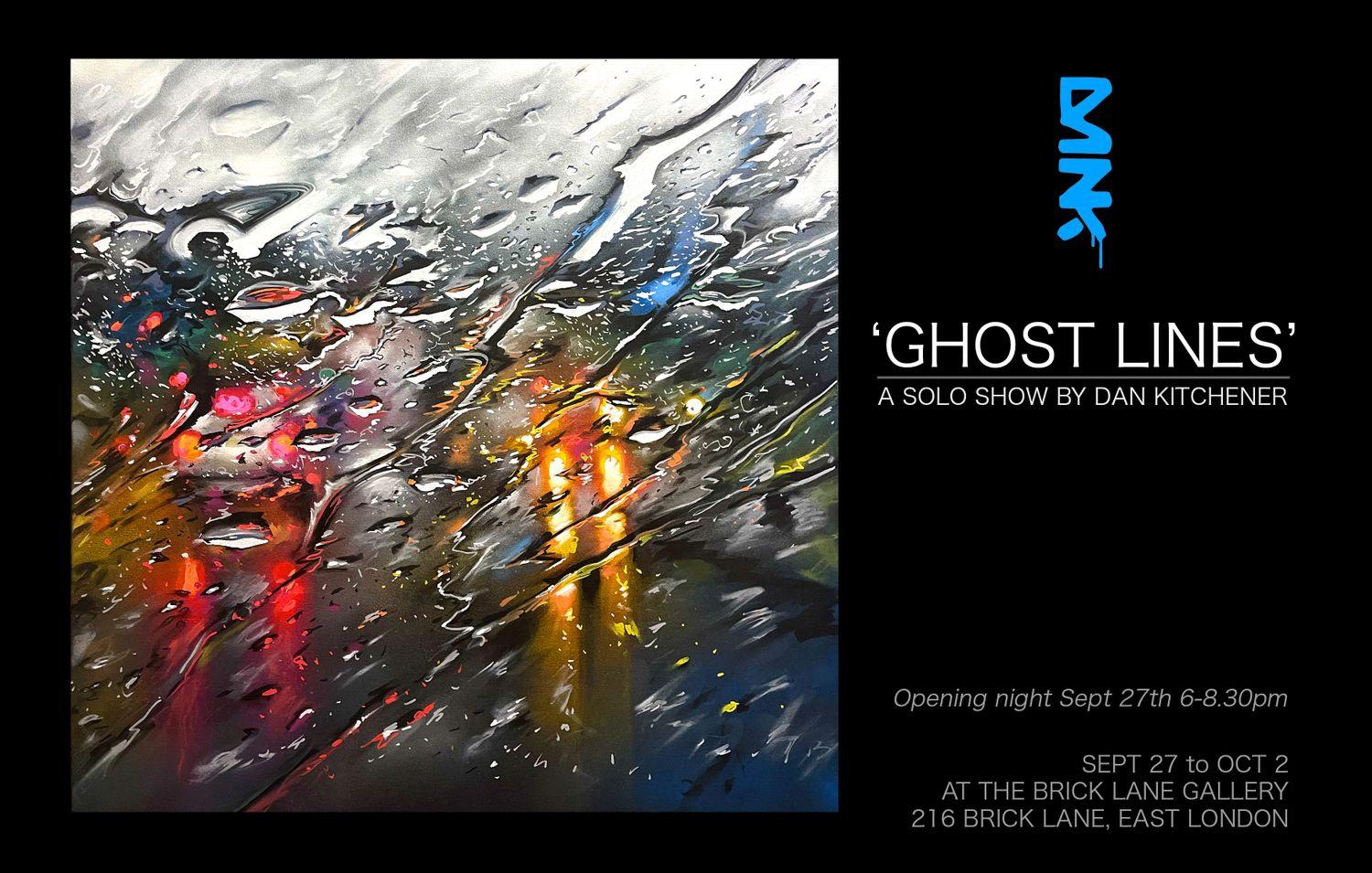 GHOST LINES' - Dan Kitchener Solo Show  | The Brick Lane Gallery