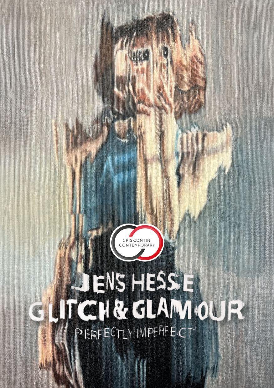 Jens Hesse - Glitch & Glamour: Perfectly Imperfect  | Jens Hesse | Cris Contini Contemporary