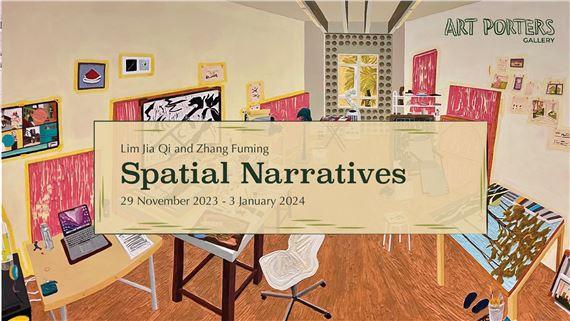 Lim Jia Qi & Zhang Fuming: Spatial Narratives | Lim Jia Qi, Zhang Fuming | Art Porters Gallery