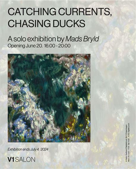 Mads Bryld: Catching Currents, Chasing Ducks | Mads Bryld | V1 Gallery
