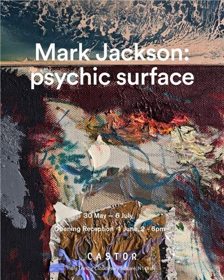 Mark Jackson: Psychic Surface | Mark Jackson | CASTOR
