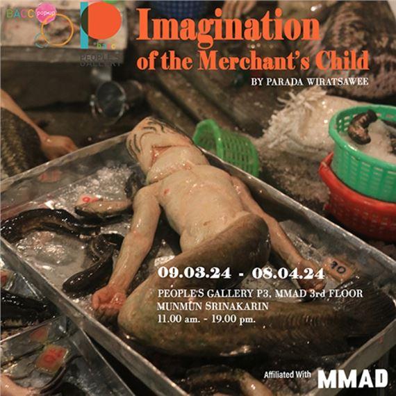 Napat Pattaraponlerd: Imagination Of The Merchant’S Child | Napat Pattaraponlerd | Bangkok Art and Culture Center