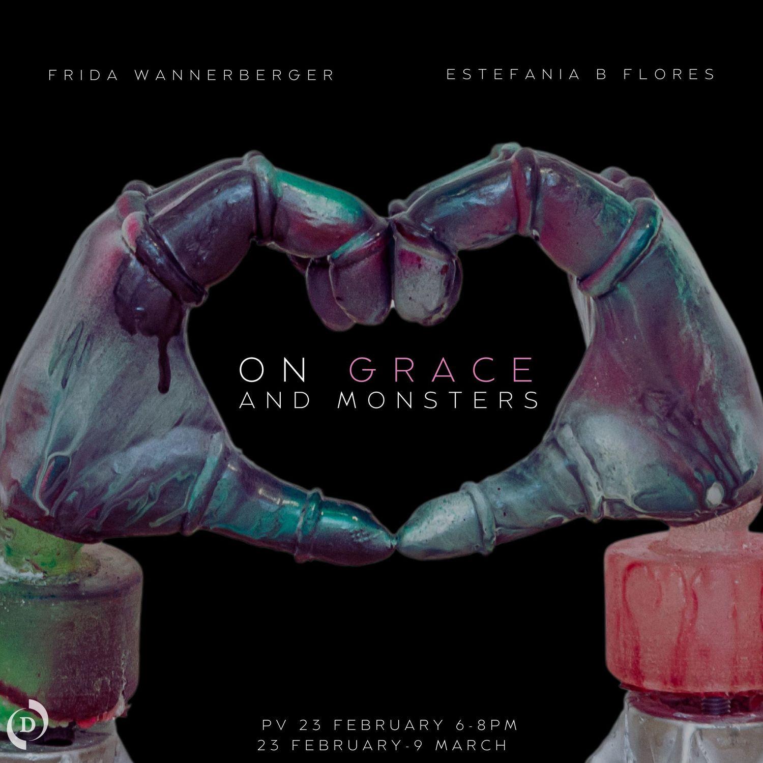 On Grace and Monsters  | Frida Wannerberger, Estefanía B. Flores | D-Contemporary