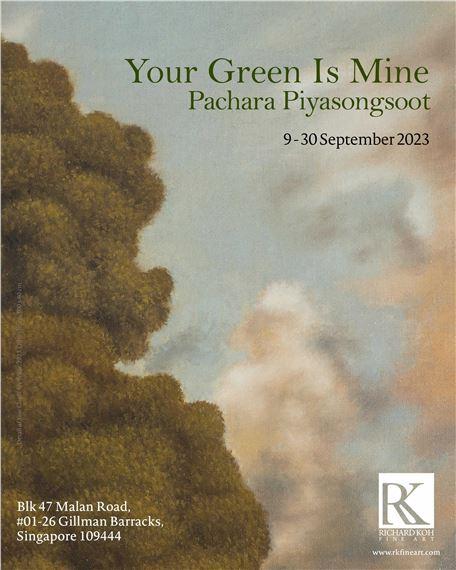 Pachara Piyasongsoot: Your Green Is Mine | Pachara Piyasongsoot | Richard Koh Fine Art