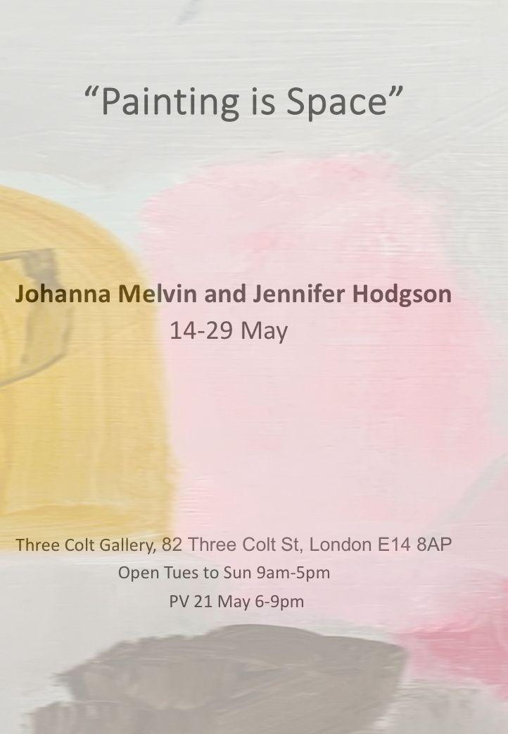Painting is Space  | Johanna Melvin, Jennifer Hodgson | Three Colt Gallery