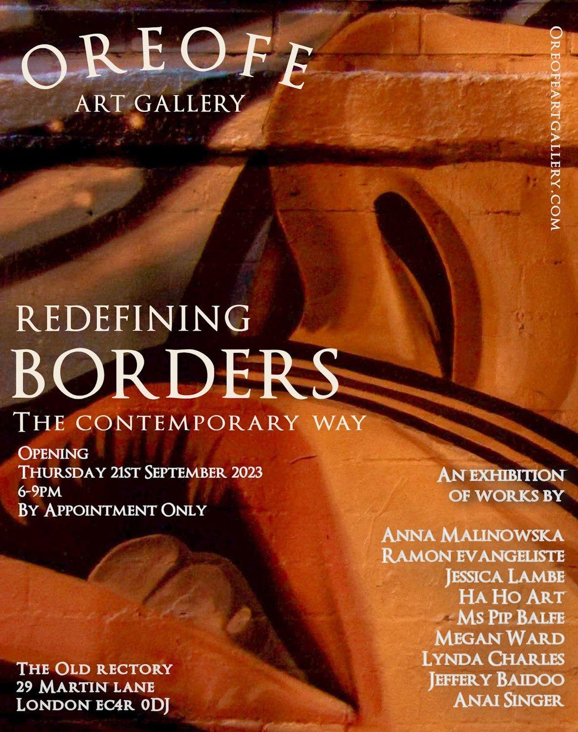 Redfining Borders: The Contemporary Way  | Anna Malinowska, Anai Singer, Jeffery Baidoo, Lynda Charles, Megan Ward, Ms Pip Balfe, Ha Ho Art, Ramon Evangeliste | Oreofe Art Gallery