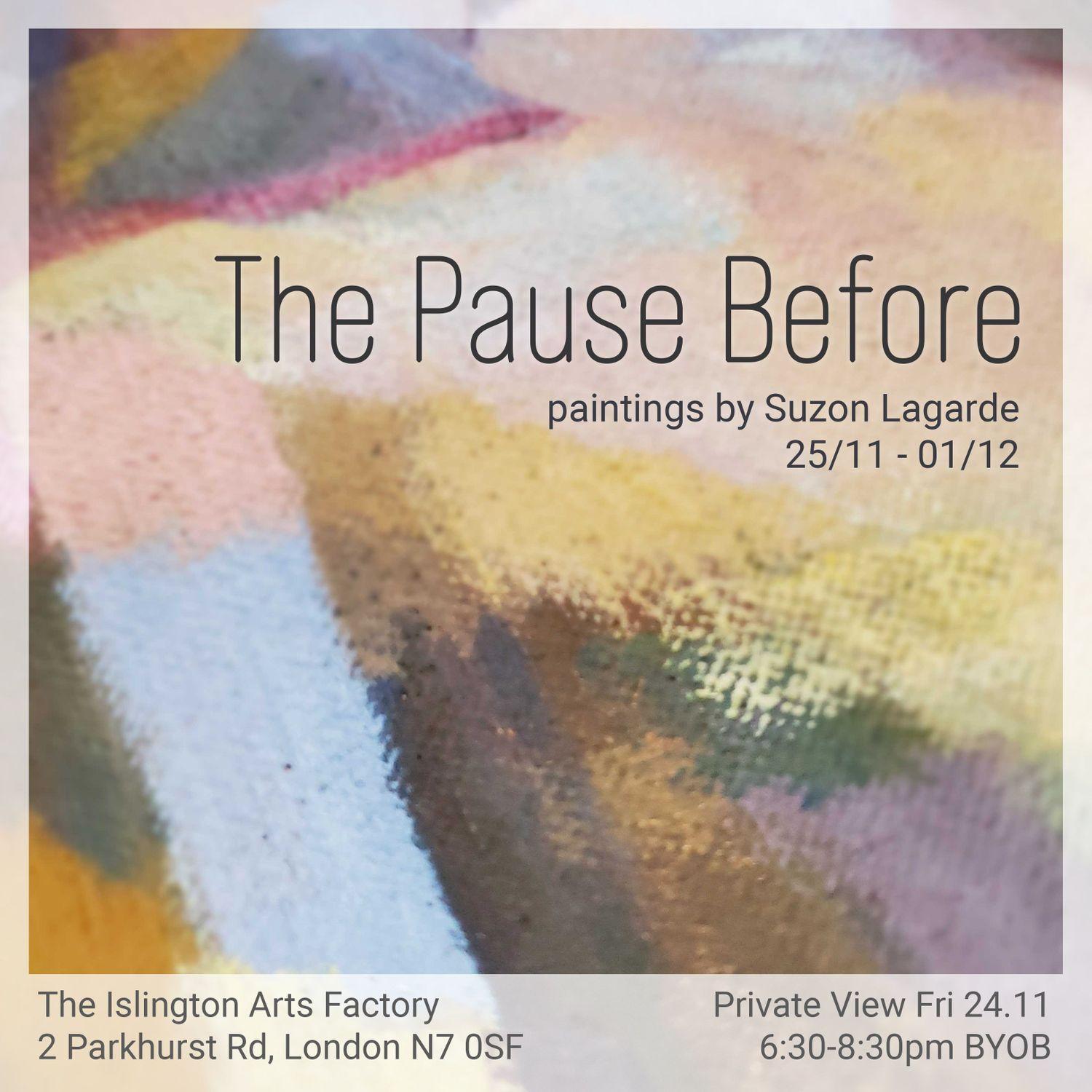 Suzon Lagarde - The Pause Before  | Islington Arts Factory