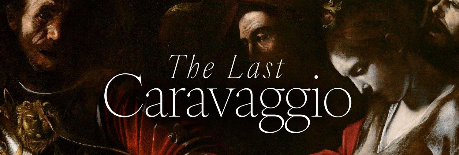 The Last Caravaggio  | Caravaggio | The National Gallery