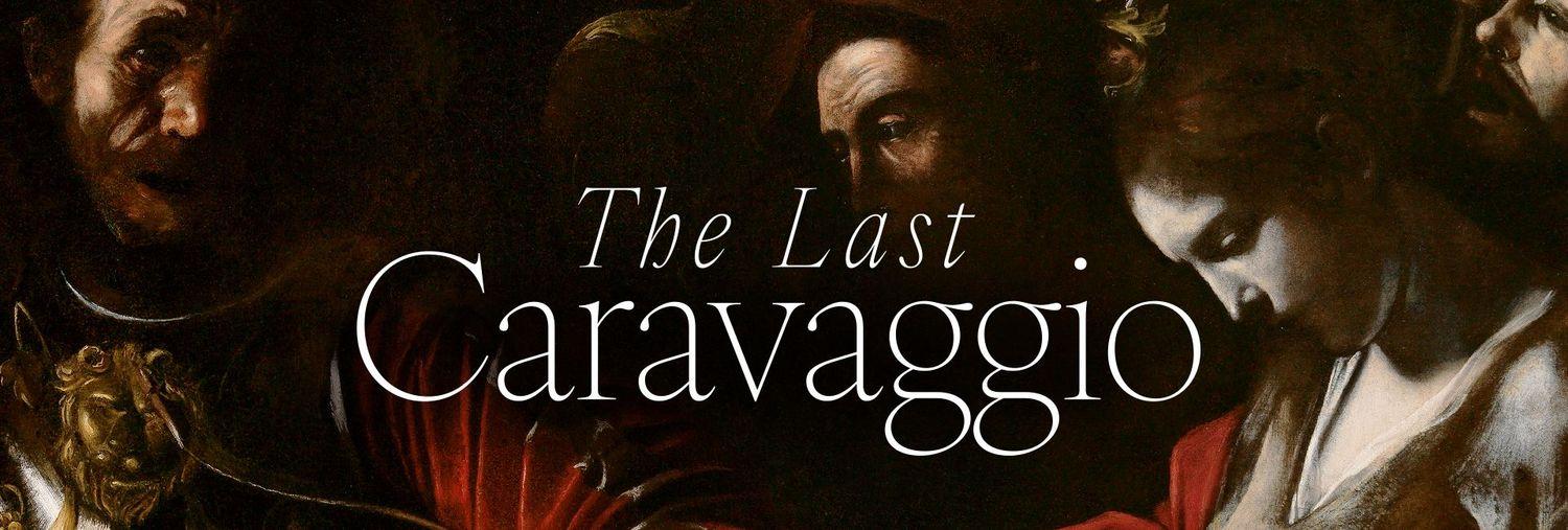 The Last Caravaggio  | Caravaggio | The National Gallery
