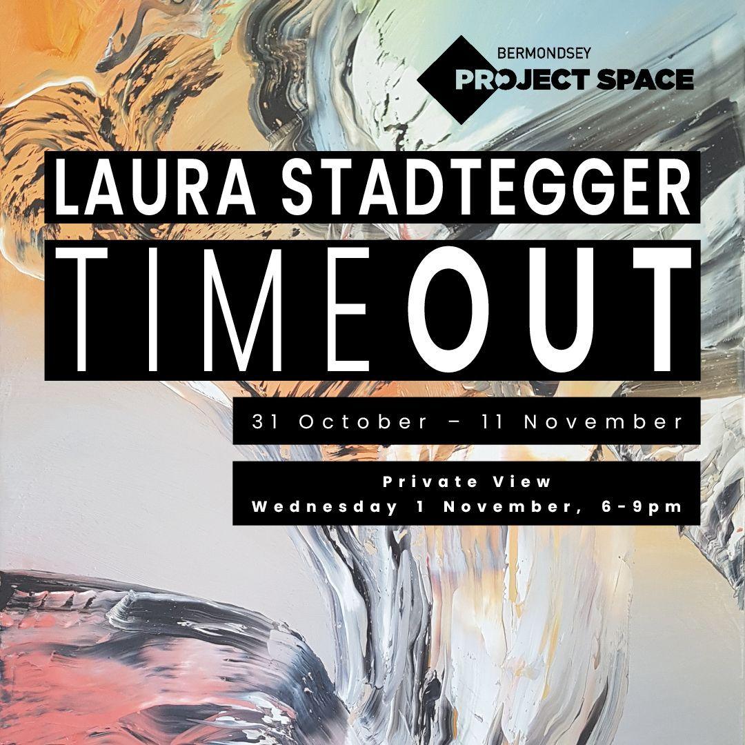 Time Out  | Laura Stadtegger | Bermondsey Project Space
