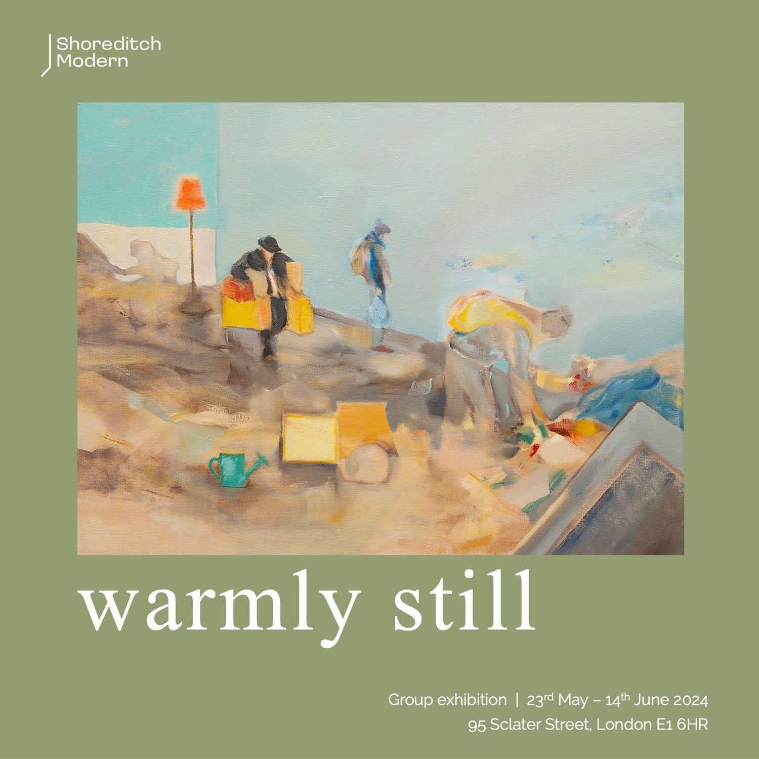 Warmly Still  | Shoreditch Modern