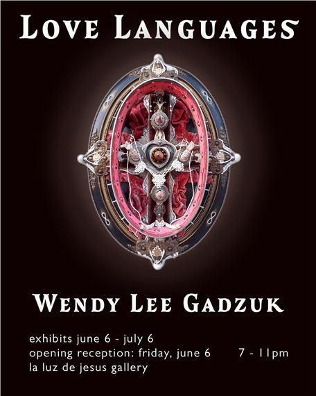 Wendy Gadzuk: Love Languages | Wendy Gadzuk | La Luz de Jesus Gallery