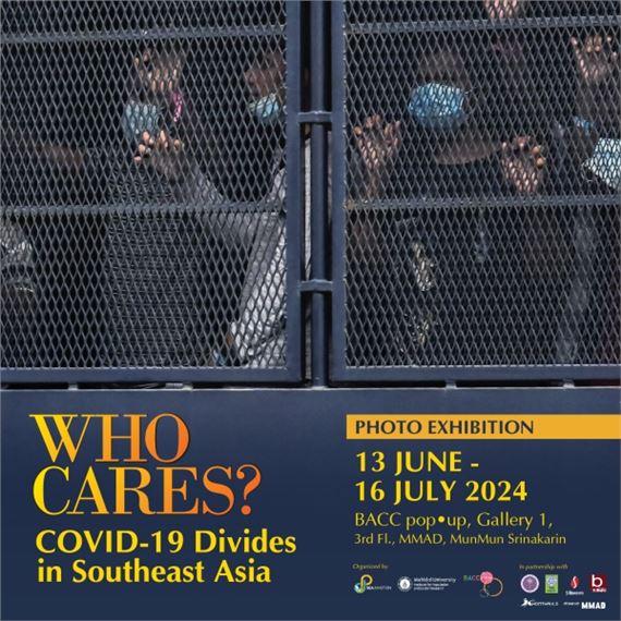 Who Cares? COVID-19 Divides In Southeast Asia | Eddy Susanto, Grace Baey, Hasnoor Hussain, Kimberly dela Cruz, Sayan Chuenudomsavad, Ta Mwe | Bangkok Art and Culture Center